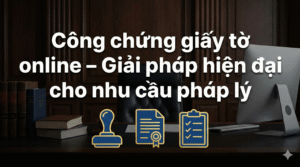 Cong chung giay to online – Giai phap hien dai cho nhu cau phap ly 1